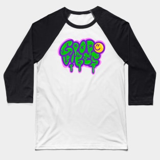 Good vibes graffiti Baseball T-Shirt